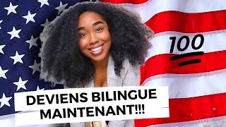 Comment VRAIMENT devenir BILINGUE en anglais!