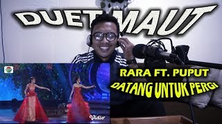 MEMUKAU !!! Rara ft. Puput - Datang Untuk Pergi | LIDA 2019 (REACTION)