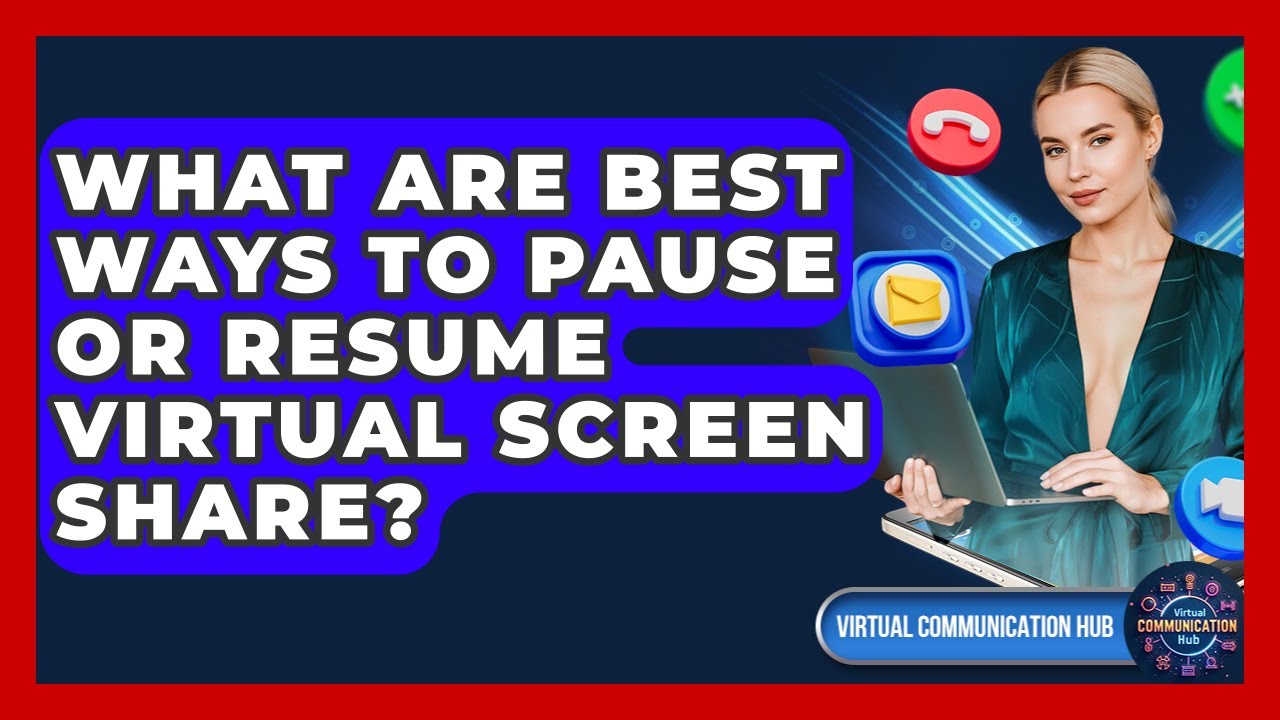 What Are Best Ways To Pause Or Resume Virtual Screen Share? - Virtual ...