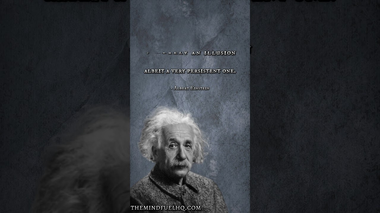 "Reality is merely an illusion, albeit a very persistent one." 