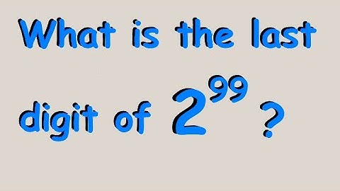 What is the Last digit of 2 to the 99th power?