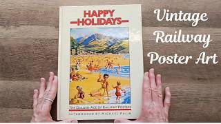 Happy Holidays! The Golden Age of Railway Posters by Michael Palin | Book Flip Through | No Talking