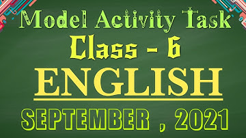 Model Activity Task / September / Part - 5 / English / Class - 6 / 2021