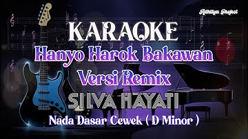 Karaoke Hanyo Harok Bakawan Silva  Hayati Versi Remix | HD AUDIO