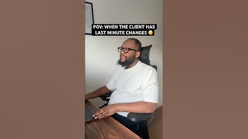 POV: when the client has last minute changes 🤔