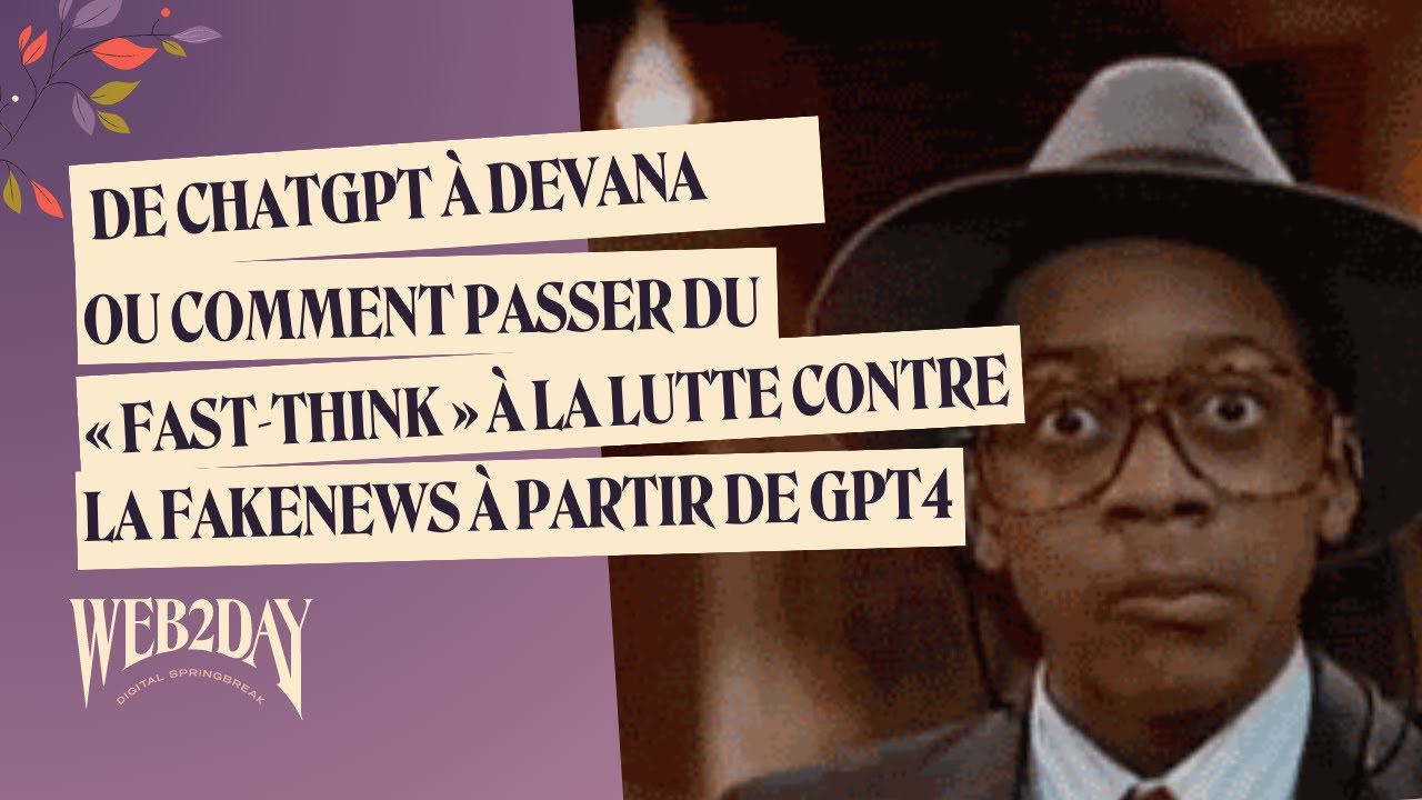 De ChatGPT à Devana ou comment passer du «fast-think» à la lutte contre la fakenews à partir de GPT4