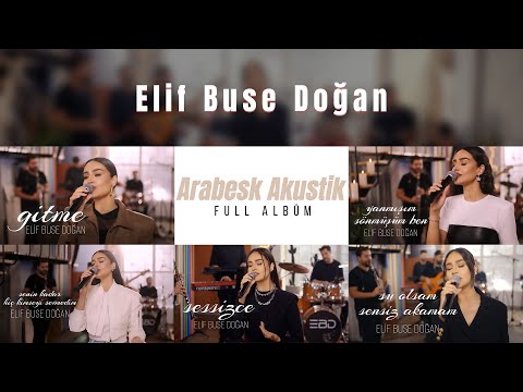 Elif Buse Doğan - Arabesk Akustikler | Full Albüm (Official Video)