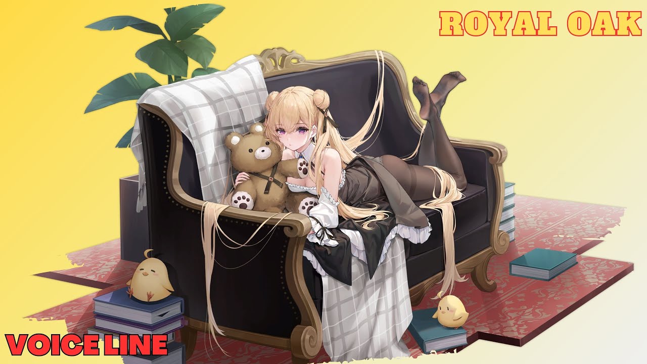 AZUR LANE ] Royal Oak : Bashful Oak Voice Line 