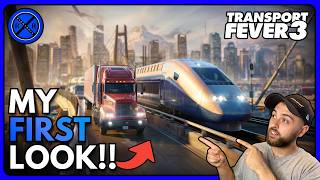 My FIRST LOOK at TRANSPORT FEVER 3! | First Impressions & Gameplay!