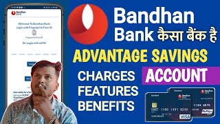 Bandhan Bank Advantage Savings Account Charges &amp; features 2024 || full review : finance banking