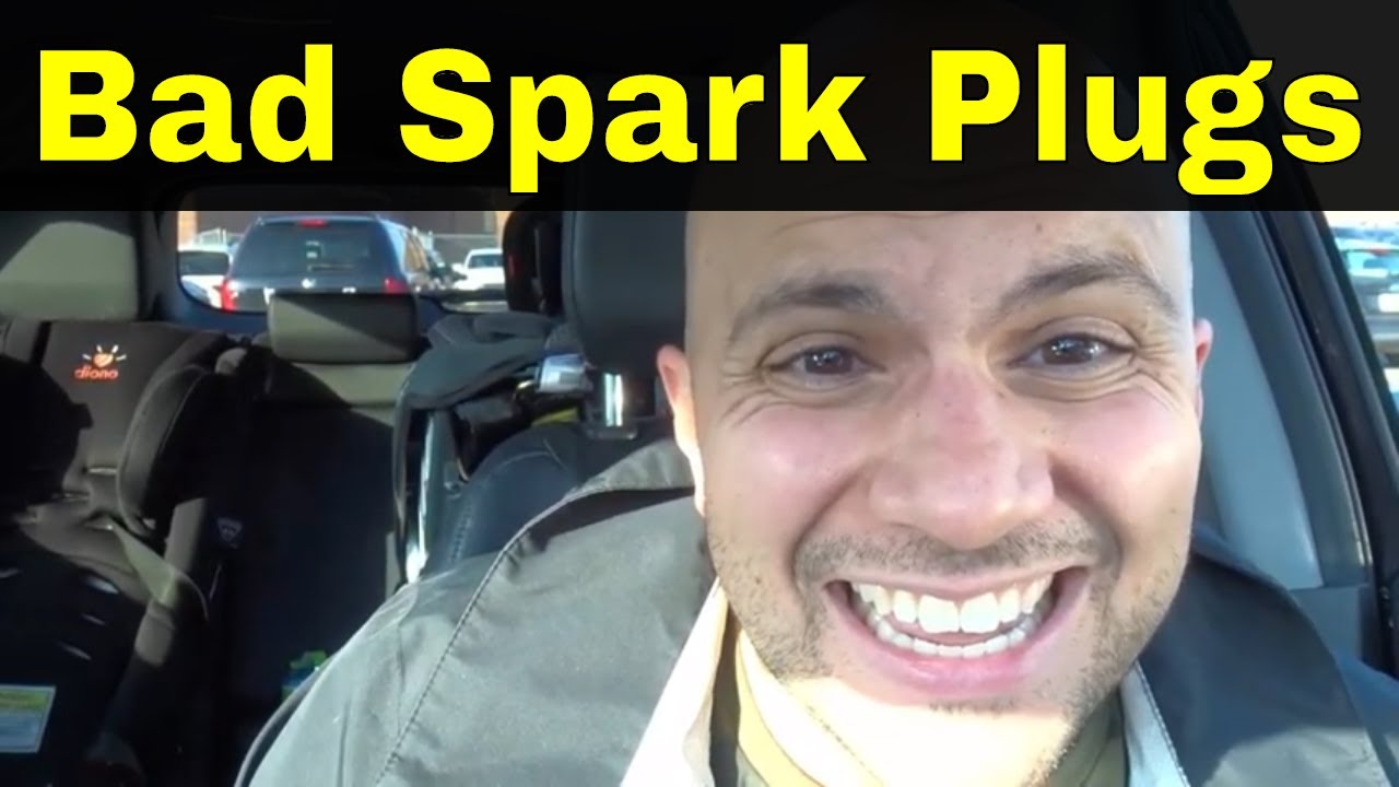 Signs And Symptoms Of Bad Spark Plugs YouTube