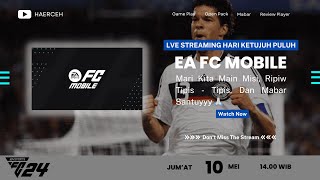 Live Streaming Hari Ketujuh Puluh GAME EA FC MOBILE 🔥🔥🔥 [MISI, RIPIW TIPIS, DAN MABAR SANTUY]