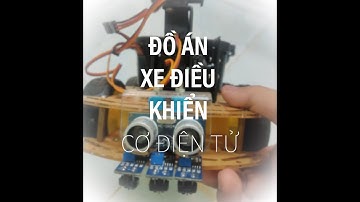 ĐỒ ÁN CƠ ĐIỆN TỬ | TỰ ĐỘNG HOÁ | XE ĐIỀU KHIỂN QUA HC 06