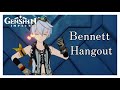 [Genshin Impact] Bennett Hangout-- All of it!
