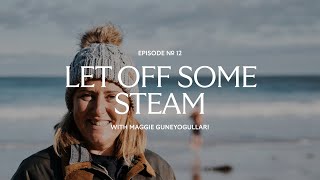 Its a Way of Life, Episode 12: Let Off Some Steam