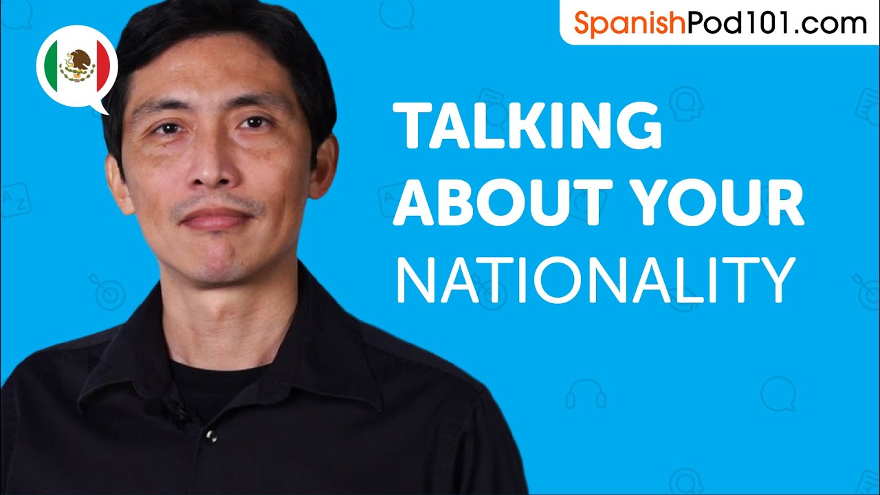 Learn How To Talk About Your Nationality In Spanish Can Do 21 YouTube