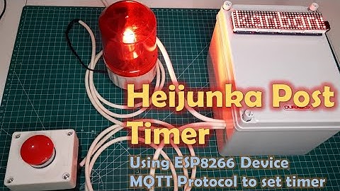 Heijunka Post Timer using ESP8266 and MQTT to configure the timer