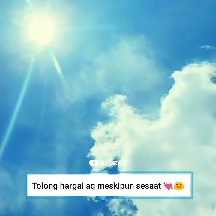 Story wa keren terbaru 2020. Tolong hargai aku walaupun sesaat