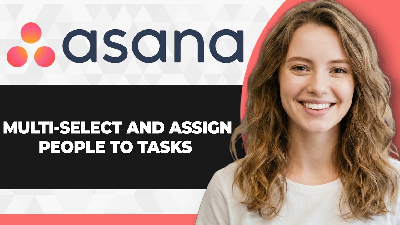 How to Multi Select and Assign People to Tasks in Asana (2026 Guide ...