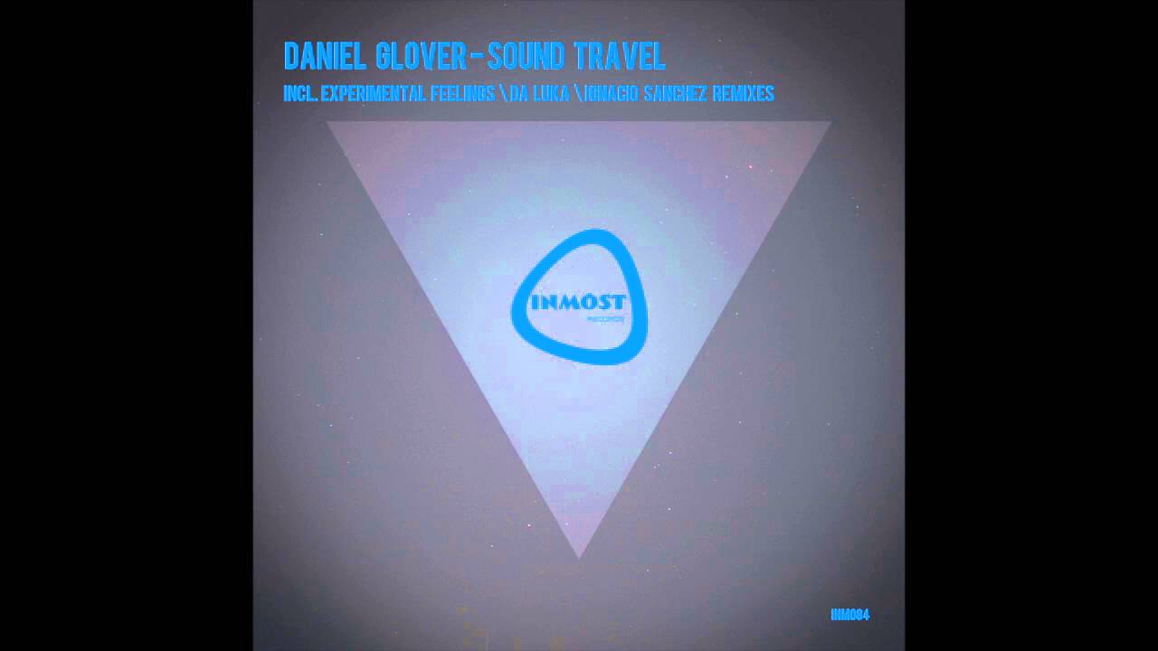 Daniel Glover - Sound Travel (Da Luka Remix) / Inmost Records