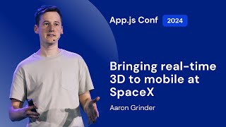 Aaron Grider – Bringing real-time 3D to mobile at SpaceX | App.js Conf 2024 screenshot 5