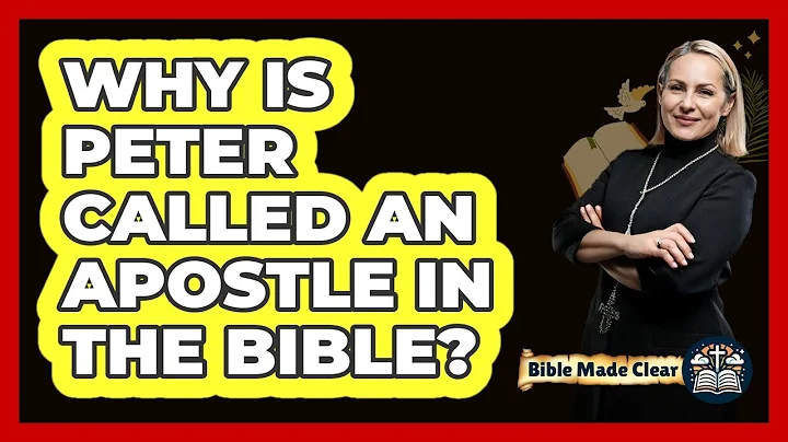 Why Is Peter Called An Apostle In The Bible? - BibleMadeClear.com