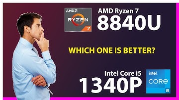 AMD Ryzen 7 8840U vs INTEL Core i5 1340P Technical Comparison