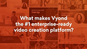 Why Vyond is the #1 Enterprise-Ready Video Creation Platform