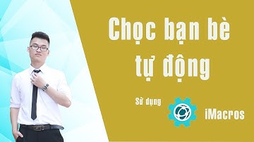 Auto chọc bạn bè mới nhất 2022