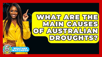 What Are The Main Causes Of Australian Droughts? - Weather Watchdog