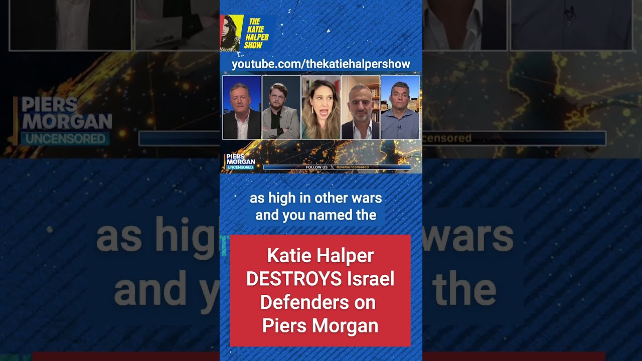Katie DESTROYS Lying Israel Defenders On Piers Morgan Uncensored