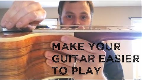 How to Adjust Your Strings for Easier Guitar Playing