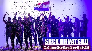 SRCE HRVATSKO - TRI MUŠKETIRA I PRIJATELJI (Official Video 2021) 4K ULTRA HD