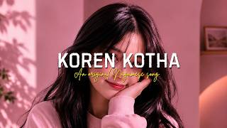 An original Nagamese song || Korean Kotha [Lyrics] || Nagaland screenshot 3