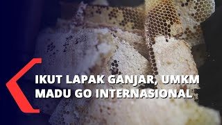 Ikut Lapak Ganjar, UMKM Madu Go Internasional