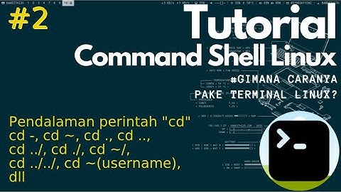 Belajar Terminal Linux #2 - Memahami perintah cd & sub perintahnya (Pendalaman Perintah cd)