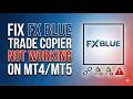 Is Your Fx Blue Trade Copier Failing? Do This