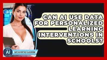 Can AI Use Data For Personalized Learning Interventions In Schools? - Safe AI for The Classroom