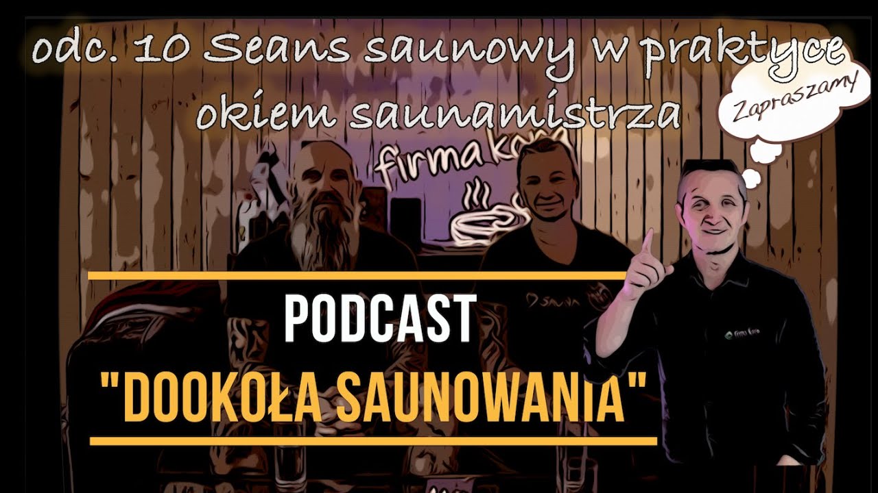 Dokoła Saunowania odc.10 Seans saunowy w praktyce - okiem saunamistrza