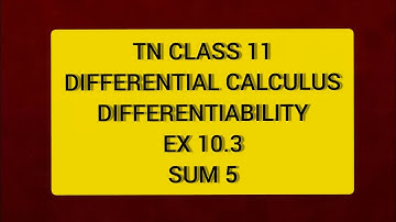 TN CLASS 11 MATHS DIFFERENTIAL CALCULUS DIFFERENTIABILITY EX 10.3 SUM 5