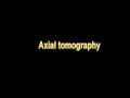 What Is The Definition Of Axial tomography Medical Dictionary Free Online