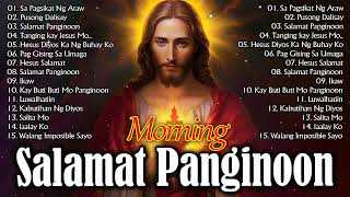 MORNING TAGALOG CHRISTIAN WORSHIP SONGS 2024 🙏 KAY BUTIBUTI MO, PANGINOON 🙏 BEST TAGALOG JESUS SON🙌
