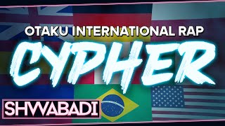 Otaku International Rap Cypher || Shwabadi, TK RAPS, DarckStar, Zach B, OPFuture, PE$O PETE & more!