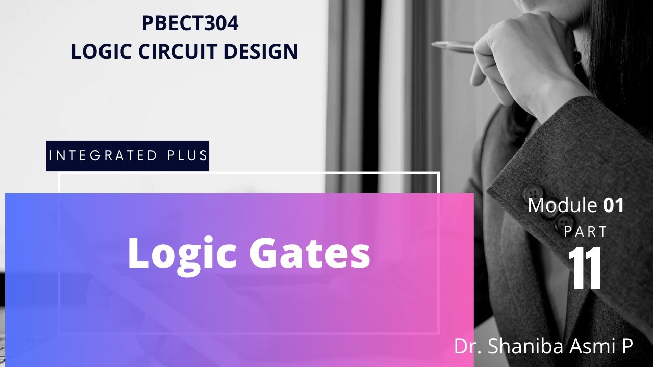 MODULE 01| PART 11 | LOGIC GATES | PBECT304 LOGIC CIRCUIT DESIGN | KTU S3 ECE