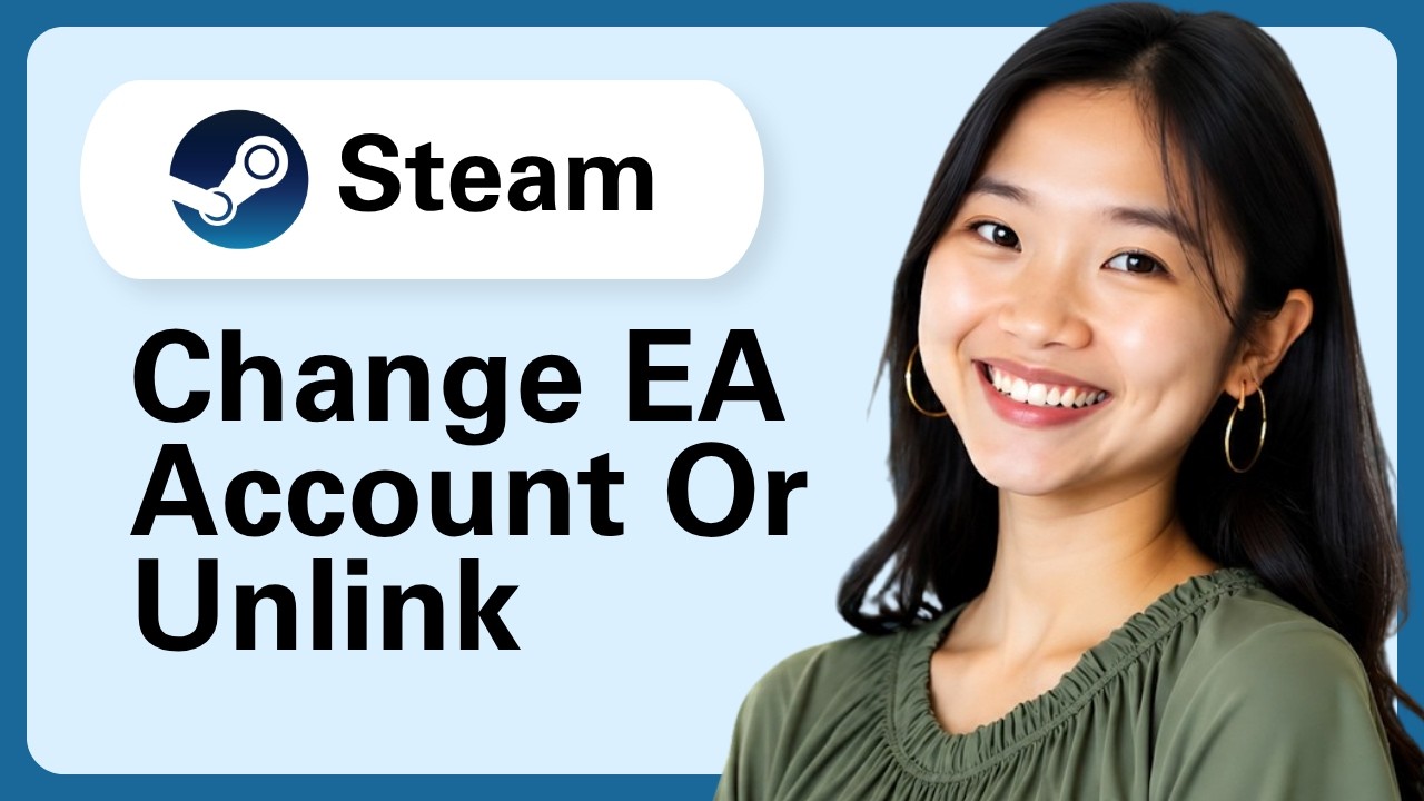 How To Change Steam EA Account Or Unlink Steam From EA? - YouTube