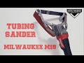 Milwaukee M18 Tubing Sander