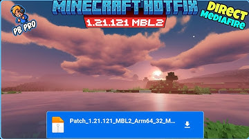 1.21.121 Patch MBL2🔥 Released! SHADERS FIXED!| Direct Mediafire 👀 Shaders 