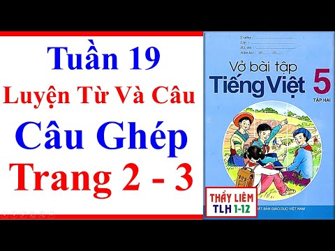 Video Vở Bài Tập Tiếng Việt Lớp 5 | Tuần 19 | Luyện Từ Và... - youtube