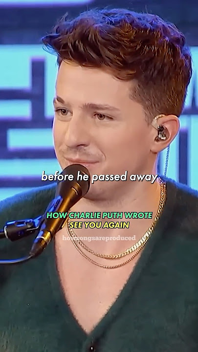 HOW CHARLIE PUTH WROTE 'SEE YOU AGAIN' #charlieputh #seeyouagain