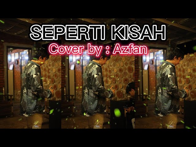 Lagu Cover Akustik SEPERTI KISAH By Azfan class=